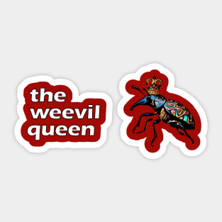 The Weevil Queen Sticker